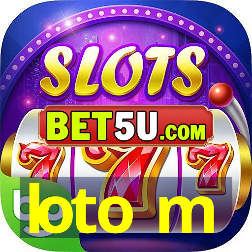 loto m